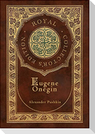 Eugene Onegin (Royal Collector's Edition) (Annotated) (Case Laminate Hardcover with Jacket)