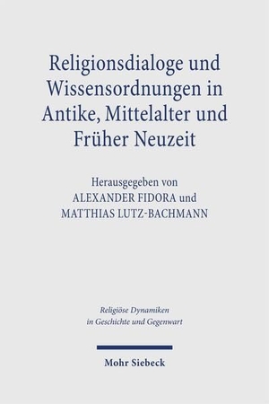 Lutz-Bachmann, Matthias / Alexander Fidora (Hrsg.). Religionsdialoge und Wissensordnungen in Antike, Mittelalter und Früher Neuzeit. Mohr Siebeck GmbH & Co. K, 2026.