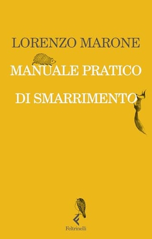 Marone, Lorenzo. Manuale pratico di smarrimento. Feltrinelli, 2026.