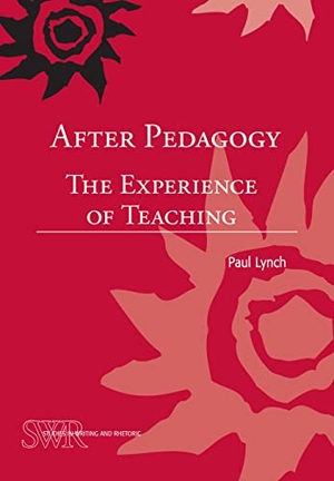 Lynch, Paul. After Pedagogy - The Experience of Teaching. National Council of Teachers of English (Ncte), 2013.