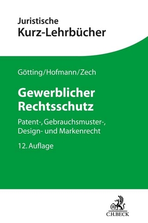 Hofmann, Franz / Zech, Herbert et al. Gewerblicher Rechtsschutz - Patent-, Gebrauchsmuster-, Design- und Markenrecht. C.H. Beck, 2023.