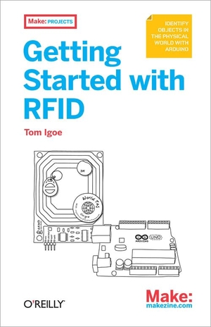 Igoe, Tom. Getting Started with RFID - Identify Objects in the Physical World with Arduino. Make Community, LLC, 2012.