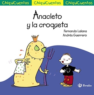 Lalana, Fernando / Andrés Guerrero. Anacleto y la croqueta. Editorial Bruño, 2015.