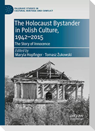 The Holocaust Bystander in Polish Culture, 1942-2015