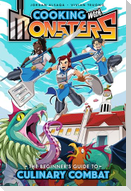 Cooking with Monsters (Book One): The Beginner's Guide to Culinary Combat
