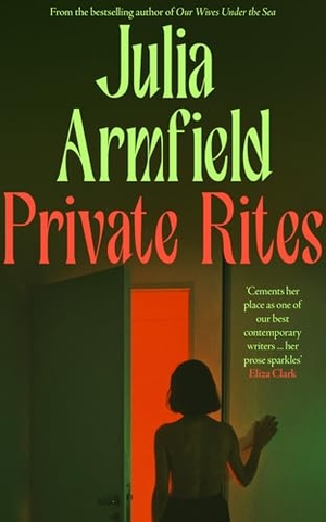 Armfield, Julia. Private Rites. HarperCollins Publishers, 2024.