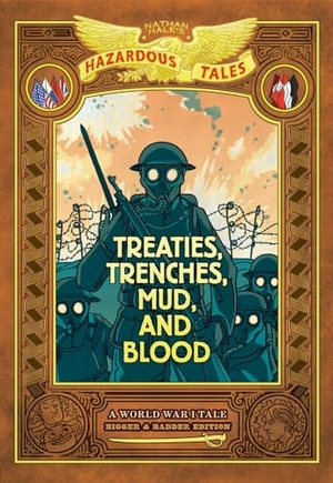 Hale, Nathan. Treaties, Trenches, Mud, and Blood: Bigger & Badder Edition (Nathan Hale's Hazardous Tales #4) - A World War I Tale. Abrams, 2024.