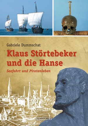 Dummschat, Gabriele. Klaus Störtebeker und die Hanse - Seefahrt und Piratenleben. Hinstorff Verlag GmbH, 2016.