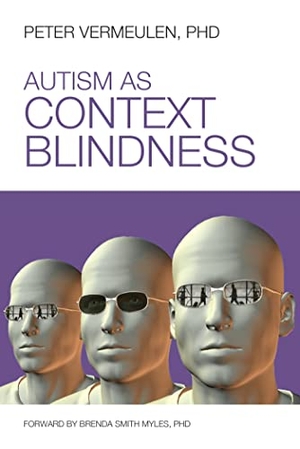 Vermeulen, Peter. Autism as Context Blindness. Future Horizons, 2012.