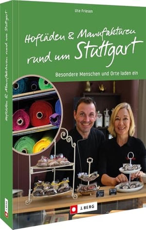 Friesen, Ute. Hofläden und Manufakturen rund um Stuttgart - Besondere Menschen und Orte laden ein. Bruckmann Verlag GmbH, 2025.