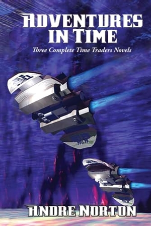 Norton, Andre. Adventures in Time - A Positronic Book. Positronic Publishing, 2018.