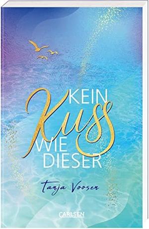 Voosen, Tanja. Kein Kuss wie dieser - Zuckersüße Romance ab 14. Carlsen Verlag GmbH, 2023.