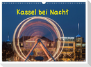 Kassel bei Nacht (Wandkalender 2025 DIN A3 quer), CALVENDO Monatskalender