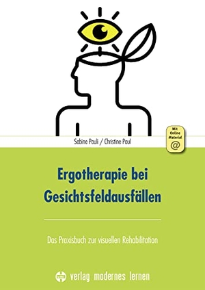 Pauli, Sabine / Christine Paul. Ergotherapie bei Gesichtsfeldausfällen - Das Praxisbuch zur visuellen Rehabilitation. Modernes Lernen Borgmann, 2023.