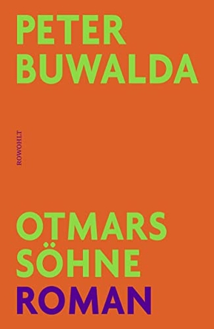 Buwalda, Peter. Otmars Söhne. Rowohlt Verlag GmbH, 2021.