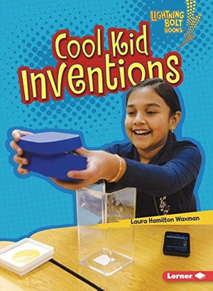 Waxman, Laura Hamilton. Cool Kid Inventions. Lerner Publishing Group, 2020.