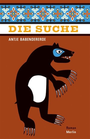 Babendererde, Antje. Die Suche. Merlin Verlag, 2011.