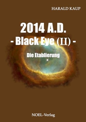Kaup, Harald. 2014 A.D. - Black eye (Band II) - - Die Etablierung. NOEL-Verlag, 2015.