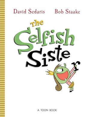 Staake, Bob / David Sedaris. Selfish Sister. Astra Publishing House, 2026.