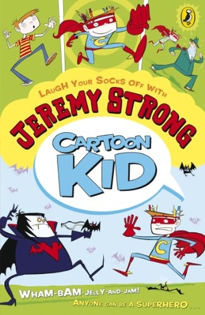 Strong, Jeremy. Cartoon Kid. Penguin Random House Children's UK, 2011.