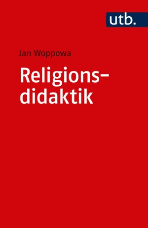 Woppowa, Jan. Religionsdidaktik. UTB GmbH, 2018.
