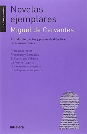 Cervantes Saavedra, Miguel de. Novelas ejemplares. La Galera, SAU, 2015.