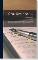 One-upmanship; Being Some Account of the Activities and Teaching of the Lifemanship Correspondence College of Oneupness and Gameslifemastery