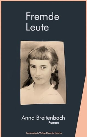 Breitenbach, Anna. Fremde Leute. Roman - Roman. Konkursbuch Verlag, 2025.