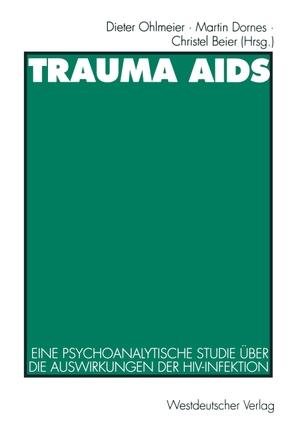 Ohlmeier, Dieter / Christel Beier et al (Hrsg.). Trauma AIDS - Eine psychoanalytische Studie über die Auswirkungen der HIV-Infektion. VS Verlag für Sozialwissenschaften, 1995.