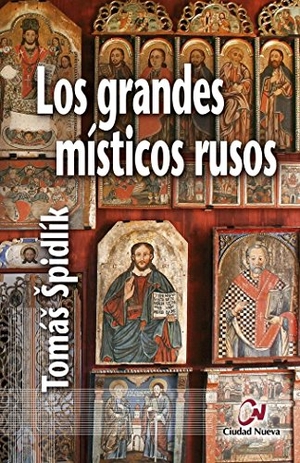 Cervera Barranco, Pablo / Tomás Spidlik. Los grandes místicos rusos : selección de textos en torno a la espiritualidad ortodoxa en Rusia. Editorial Ciudad Nueva, 2016.