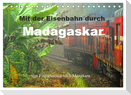 Mit der Eisenbahn durch Madagaskar (Tischkalender 2025 DIN A5 quer), CALVENDO Monatskalender