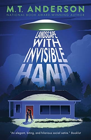 Anderson, M. T.. Landscape with Invisible Hand. Walker Books Ltd, 2018.