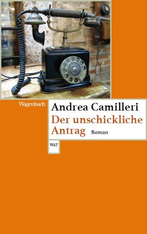Camilleri, Andrea. Der unschickliche Antrag. Wagenbach Klaus GmbH, 2020.