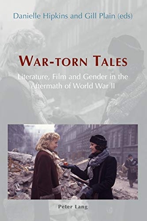 Plain, Gill / Danielle Hipkins (Hrsg.). War-torn Tales - Literature, Film and Gender in the Aftermath of World War II. Peter Lang, 2007.