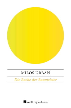 Urban, Milo¿. Die Rache der Baumeister - Ein Kriminalroman aus Prag. Rowohlt Taschenbuch Verlag, 2018.