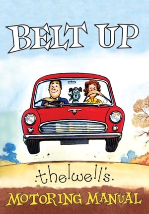 Thelwell, Norman. Belt Up: Thelwell's Motoring Manual. Quiller Publishing, 2025.