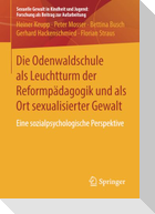 Die Odenwaldschule als Leuchtturm der Reformpädagogik und als Ort sexualisierter Gewalt