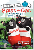 Splat the Cat Makes Dad Glad