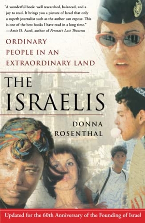 Rosenthal, Donna. The Israelis - Ordinary People in an Extraordinary Land (Updated in 2008). Free Press, 2008.