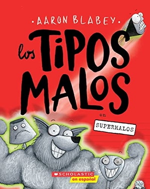 Blabey, Aaron. Los Tipos Malos En Supermalos (the Bad Guys in Superbad). Scholastic Inc., 2022.