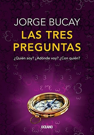 Bucay, Jorge. Las Tres Preguntas - Edición de Lujo. Editorial Oceano de Mexico, 2018.