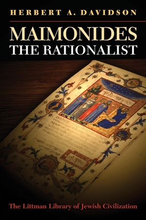 Davidson. Littman Maimonides the Rationalist. Liverpool University Press, 2024.