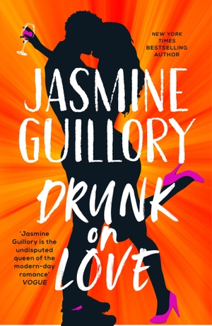 Guillory, Jasmine. Drunk on Love - The sparkling new rom-com from the author of the 'sexiest and smartest romances' (Red). Headline Publishing Group, 2022.