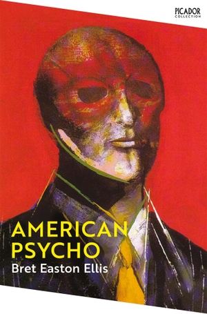 Ellis, Bret Easton. American Psycho. Pan Macmillan, 2022.