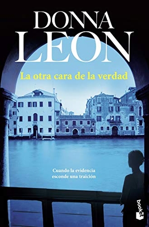 Leon, Donna. La otra cara de la verdad. Editorial Seix Barral, 2010.