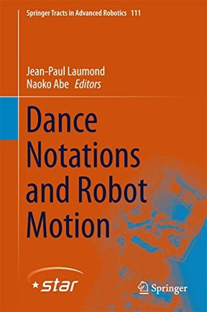 Abe, Naoko / Jean-Paul Laumond (Hrsg.). Dance Notations and Robot Motion. Springer International Publishing, 2015.