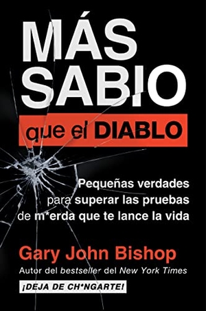 Bishop, Gary John. Wise as F*ck \ Más sabio que el diablo (Spanish edition). HarperCollins, 2022.