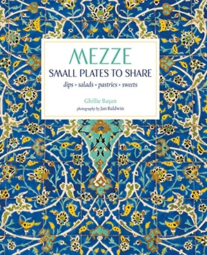 Basan, Ghillie. Mezze - Small Plates to Share. Ryland, Peters & Small Ltd, 2018.