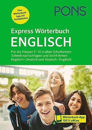 PONS Express Wörterbuch Englisch - Englisch - Deutsch / Deutsch - Englisch für die Klassen 5-10 in allen Schulformen mit Wörterbuch-App. Pons Langenscheidt GmbH, 2023.