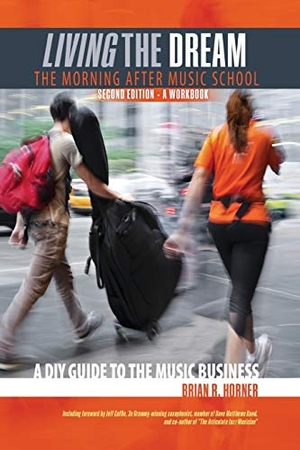 Horner. Living the Dream, The Morning After Music School. Kendall Hunt Publishing, 2017.